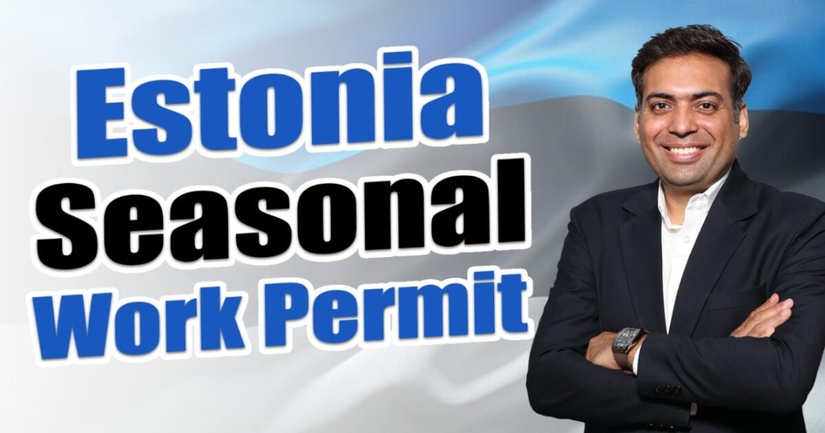 Estonia Seasonal Work Permit