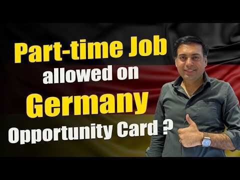 Is Part-Time Job Allowed on Germany Opportunity Card? | Chancenkarte Work Rules
