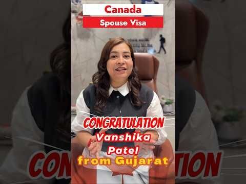 Canada Spouse Visa Approved 🇨🇦 | Vanshika Patel’s Success Story