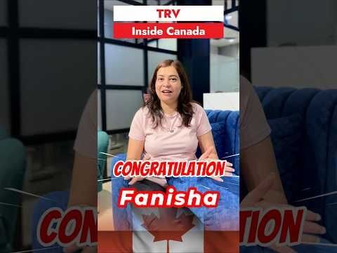 Fanisha’s TRV Approved in Just 1 Week | Canada TRV Success Story 🎉