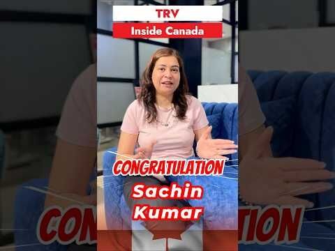 Canada TRV Approved 🇨🇦 | Sachin Kumar’s Visitor Visa Success Story from Inside Canada