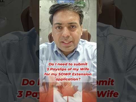 Do I need to submit 3 Payslips of my Wife for my SOWP Extension application?