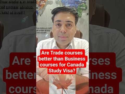 Are Trade Courses Better Than Business Courses for Canada Study Visa & PR?