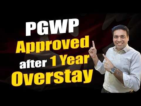 PGWP Approved after 2 Unauthorized Breaks, 1 year Overstay & PGWP Refusal
