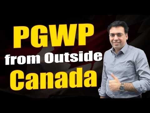 Post-Graduation Work Permit from Outside Canada | A Complete Guide