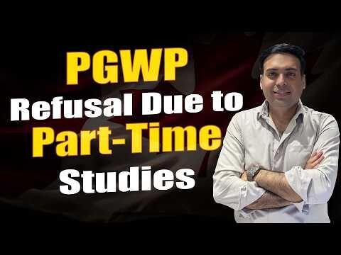 PGWP Refused Due to Part-Time Studentship in Canada | Avoid This Mistake