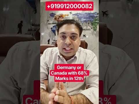 Germany or Canada with 68% Marks in 12th