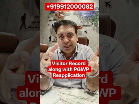 Visitor Record along with PGWP Reapplication