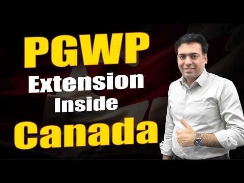 How to Extend PGWP in Canada? Full Process, Charges & Spouse Extension