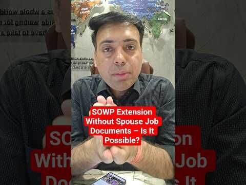 SOWP Extension Without Spouse Job Documents – Is It Possible?