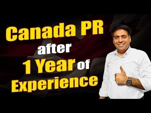 How to Get Canada PR after 1 Year of Canadian Work Experience | Step-by-Step Process