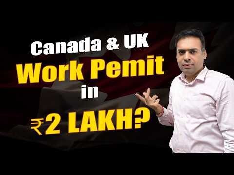 Canada, UK Work Permit in 2 Lac Rs?