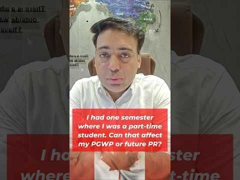 I Had One Semester as a Part-Time Student — Can It Affect My PGWP or Future PR?