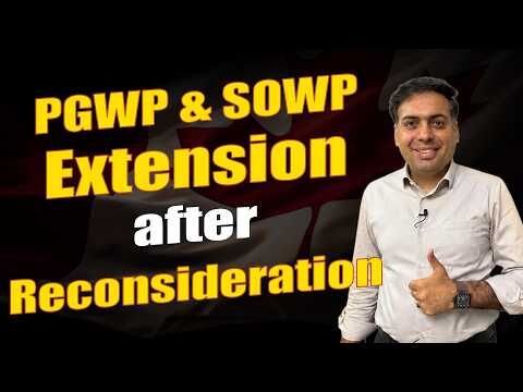 PGWP & SOWP Extension Approved After Reconsideration | Real Success Story