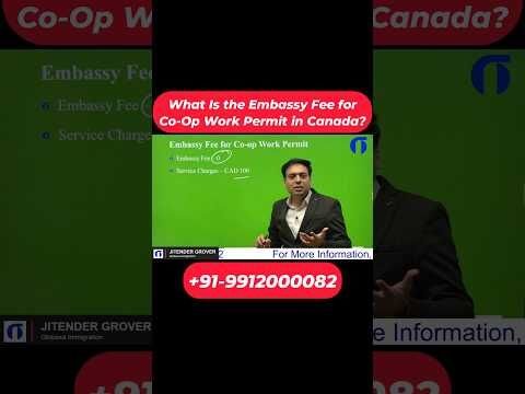 What Is the Embassy Fee for Co-Op Work Permit in Canada?