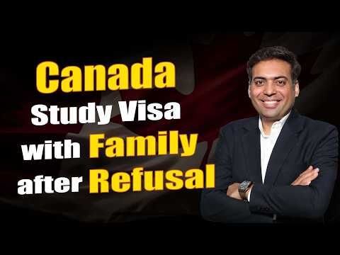 Canada Study Visa with Family after Refusal | Canada Study Visa Refusal Reason