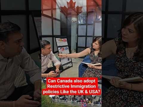 Will Canada Adopt Restrictive Immigration Policies Like the UK & USA?