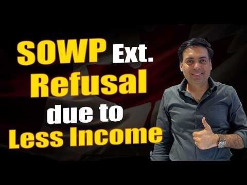 SOWP Extension Refusel Due to Low Income | Canada Immigration Update