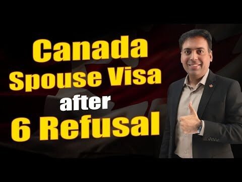 Canada Spouse Visa Approved After 6 Refusals - SUCCESS Story