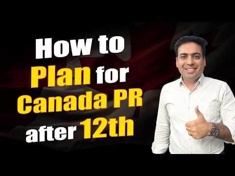 How to Plan for Canada PR After 12th