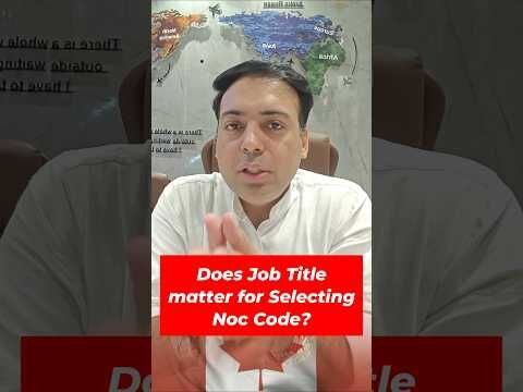 Does Job Title Matter When Selecting a NOC Code?