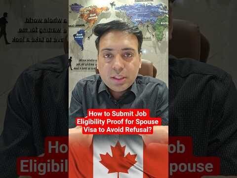 How to Submit Job Eligibility Proof for Spouse Visa to Avoid Refusal?
