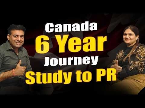 Study Visa to Canada PR - 6 years Journey in Canada || Canada PR Success Story