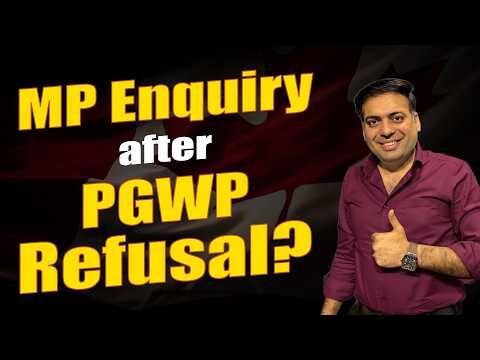 MP Enquiry possible after Refusal of PG Work Permit?