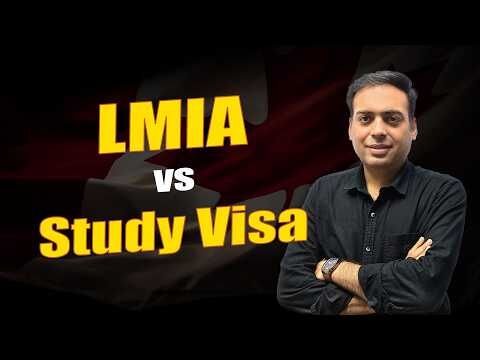 LMIA vs Canada Study Visa